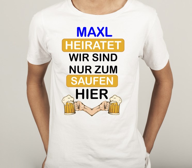 Polter T-Shirt fürs TEAM: (Name) heiratet wir sind nur zum Saufen hier!