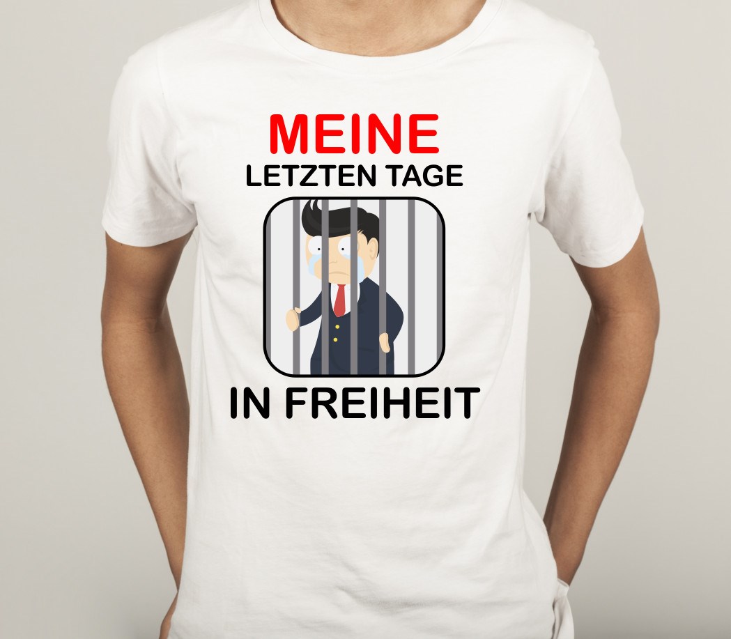 T-Shirt Polterabend für Bräutigam: MEINE letzten Tage in Freiheit