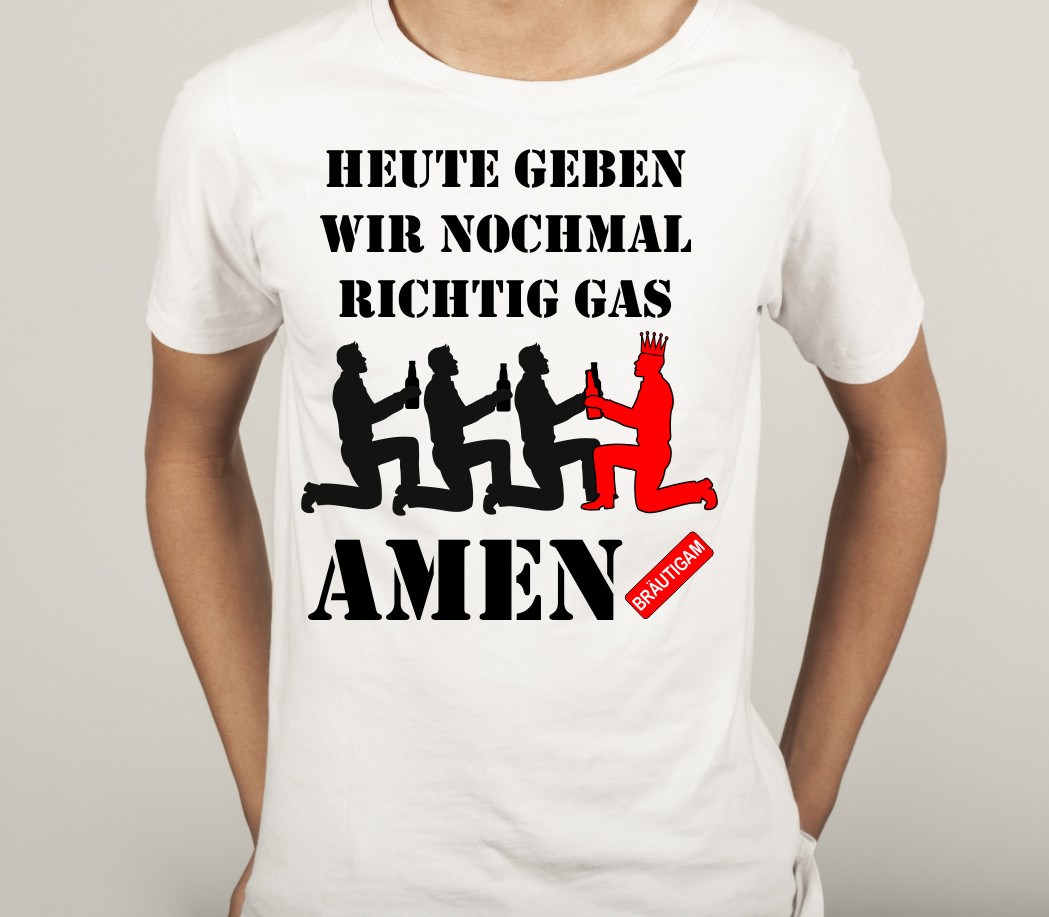 T-Shirt Poltern für Bräutigam: heute geben wir nochmal richtig Gas